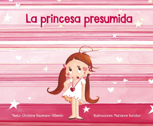 La princesa presumida, de Naumann-Villemin, Christine. Editorial PICARONA-OBELISCO, tapa dura en español, 2018