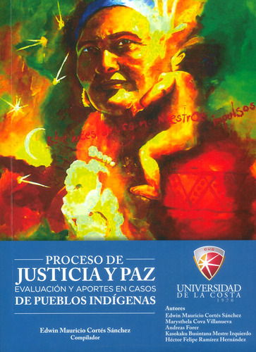 Proceso de Justicia y Paz. Evaluación y aportes en casos d, de Edwin Mauricio Cortés Sánchez. Serie 9588921327, vol. 1. Editorial COUC-SILU, tapa blanda, edición 2017 en español, 2017