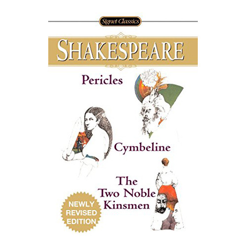 Pericles. Cymbeline. The Two Noble Kinsmen (signet Classic)