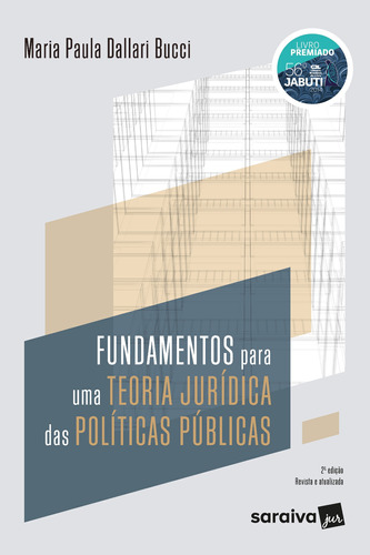 Fundamentos para uma Teoria Jurídica das Políticas Públicas, de Bucci, Maria Paula Dallari. Editora Saraiva Educação S. A., capa mole em português, 2021