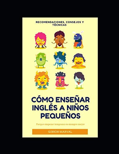 Como Enseñar Ingles A Niños Pequeños: Porque Empezar Tempran