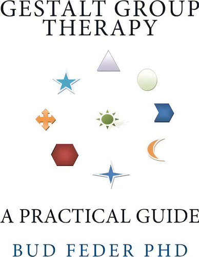 Gestalt Group Therapy, De Bud Feder. Editorial Createspace Independent Publishing Platform, Tapa Blanda En Inglés