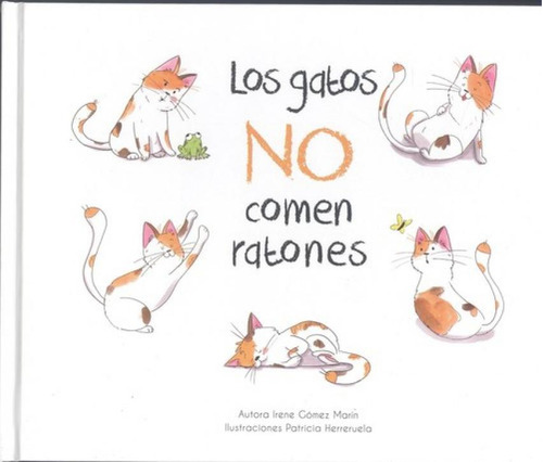 Libro: Los Gatos No Comen Ratones. Gómez Marín, Irene;herrer