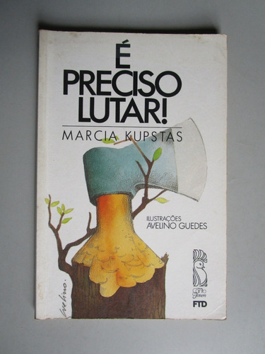 É Preciso Lutar! - Marcia Kupstas