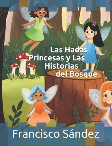 Las Hadas Princesas Y Las Historias Del Bosque