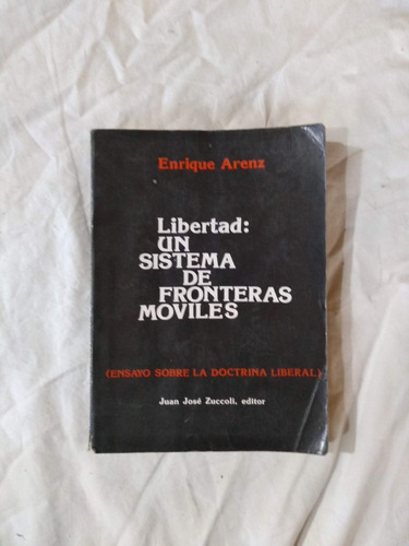 Libertad Un Sistema De Fronteras Móviles - Enrique Arenz