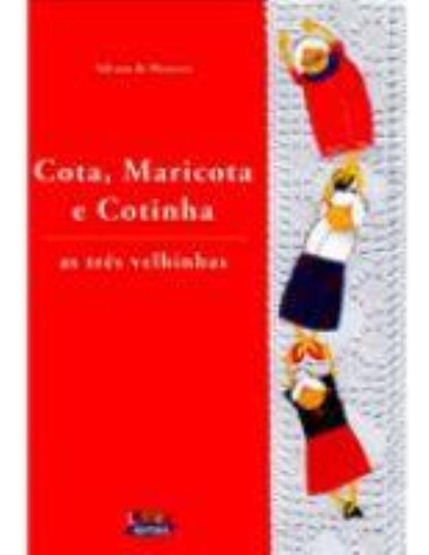 Cota, Maricota e Cotinha: as três velhinhas, de Menezes, Silvana de. Cortez Editora e Livraria LTDA, capa mole em português, 2017