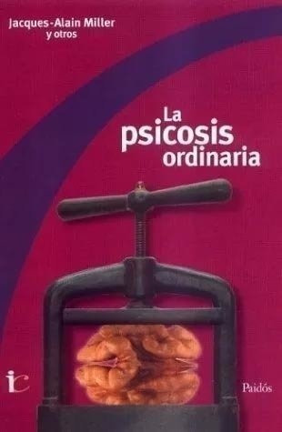 Psicosis Ordinaria, La.miller, Jacques Alain