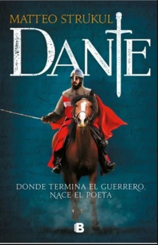 Dante - Donde Termina El Guerrero Nace El Poeta