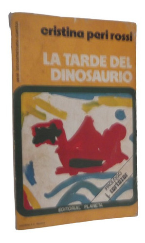 La Tarde Del Dinosaurio Cristina Peri Rossi Prologo Cortazar