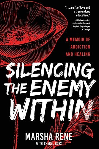 Silencing The Enemy Within: A Memoir Of Addiction And Healing, De Rene, Marsha. Editorial Koehler Books, Tapa Blanda En Inglés