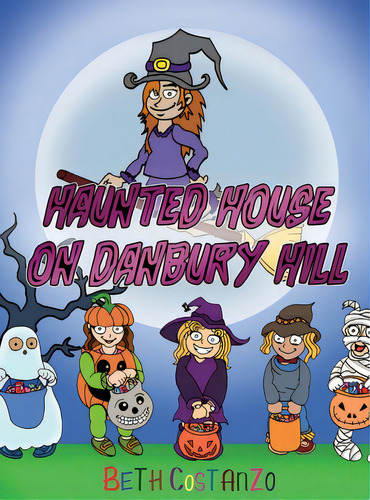 Haunted House On Danbury Hill, De Costanzo, Beth. Editorial Lightning Source Inc, Tapa Dura En Inglés