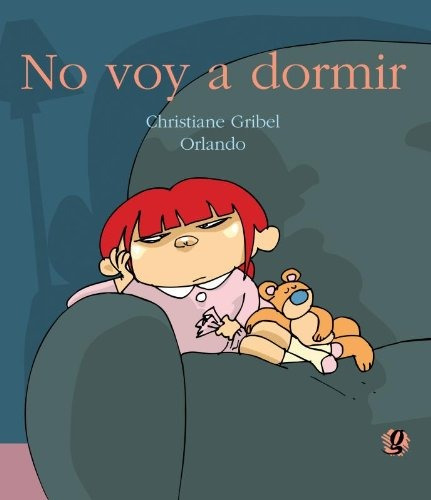 No voy a dormir, de Gribel, Christiane. Série Christiane Gribel Editora Grupo Editorial Global, capa mole em español, 2003