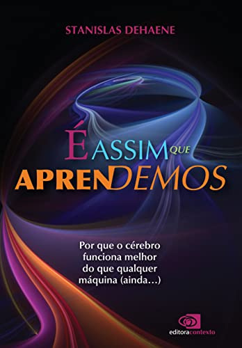 Libro E Assim Que Aprendemos: Por Que Cerebro Funciona De De