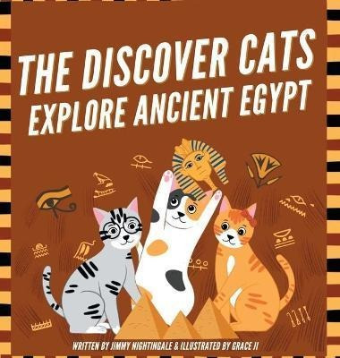 Libro The Discover Cats Explore Ancient Egypt : A Childre...