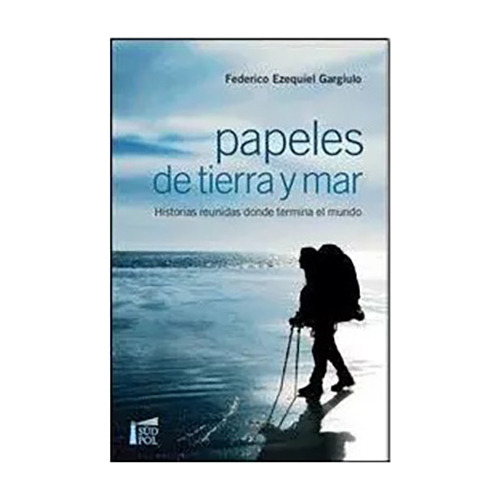 Papeles De Tierra Y Mar - Federico Ezequiel Gargiulo - #w