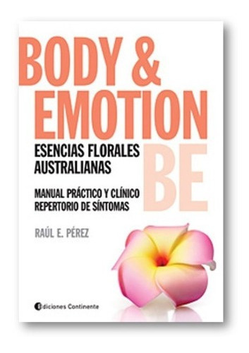 ** Body Y Emotion Be Esencias Florales Australianas ** Perez