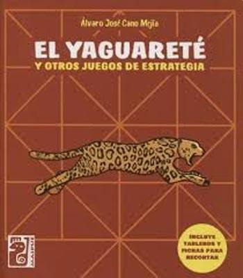 Yaguarete Y Otros Juegos De Estrategia, El