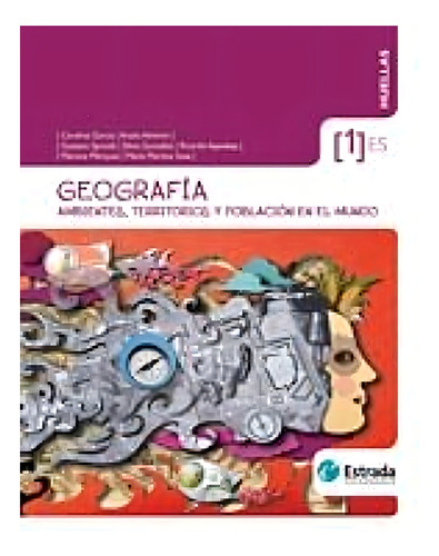 Geografia 1 Huellas (es) Ambientes Territorios .. Estrada