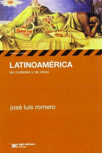 Latinoamerica Las Ciudades Y Las Ideas - Jose Luis Romero