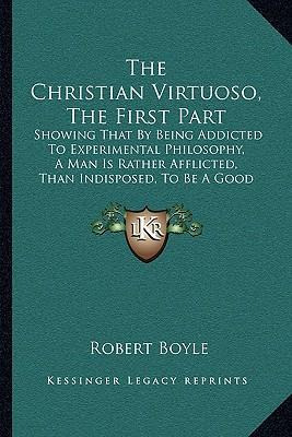 Libro The Christian Virtuoso, The First Part : Showing Th...