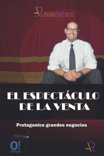 Libro: El Espectáculo Venta: Protagonice Grandes Negoci