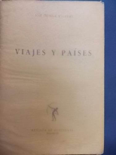 Viajes Y Países - José Ortega Y Gasset - 1957 