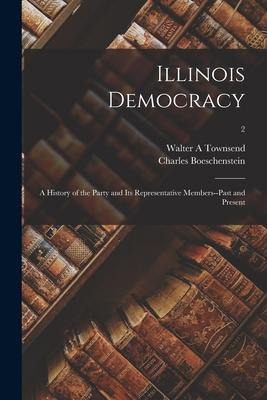 Libro Illinois Democracy : A History Of The Party And Its...
