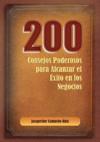 200 Consejos Poderosos Para Alcanzar El Exito En Lo, de Camacho-R. Editorial Giron Spanish Books Distributors en español