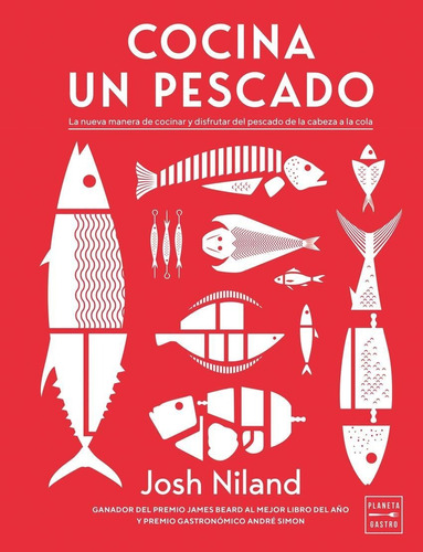 Libro: Cocina Un Pescado. Niland, Josh. Planeta