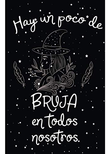 Hay Un Poco De Bruja En Todos Nosotros: Diario De Hechizos-