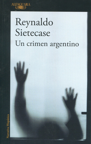 Un Crimen Argentino - Sietecase, Reynaldo