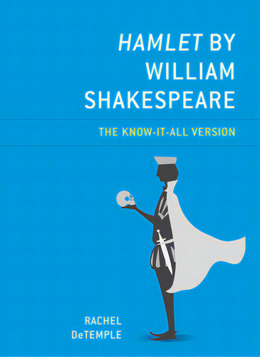 Hamlet By William Shakespeare: The Know-it-all Version, De Detemple, Rachel. Editorial Rowman & Littlefield, Tapa Blanda En Inglés