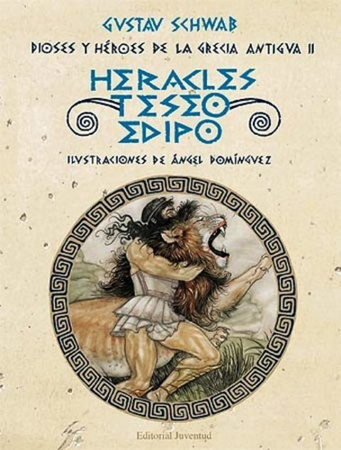 Heracles , Teseo , Edipo . Dioses Y Heroes Grecia Antigua Ii