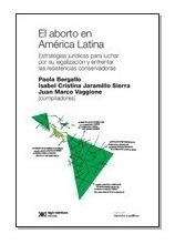 El Aborto En América Latina - Bergallo, Jaramillo Sierra, Va