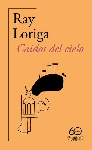 Caidos Del Cielo, De Ray Loriga., Vol. 0. Editorial Alfaguara, Edición 0 En Español, 2024