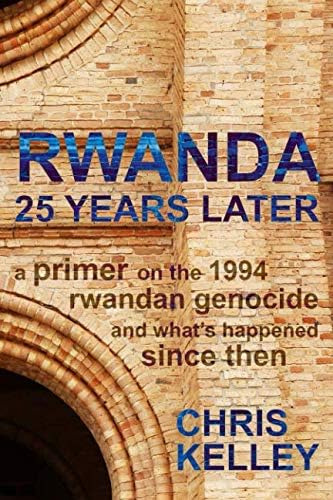 Libro: Rwanda: 25 Years Later: A Primer On The 1994 Rwandan