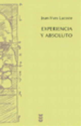 Experiencia Y Absoluto, De Lacoste, Jean Yves. Editorial Ediciones Sígueme, S. A., Tapa Blanda En Español