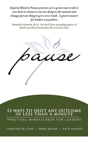 Libro: Pause: 52 Ways To Shift Any Outcome In Less Than A