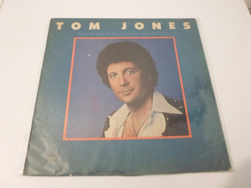 Tom Jones - Decime Que Te Vas A Quedar ..- Vinilo Argentino