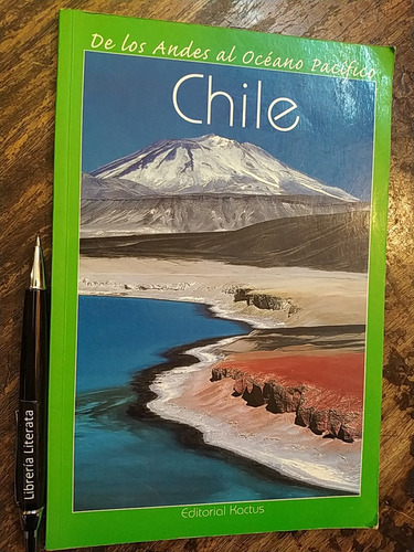 De Los Andes Al Océano Pacífico Chile N Ed. Kactus Ilustrado