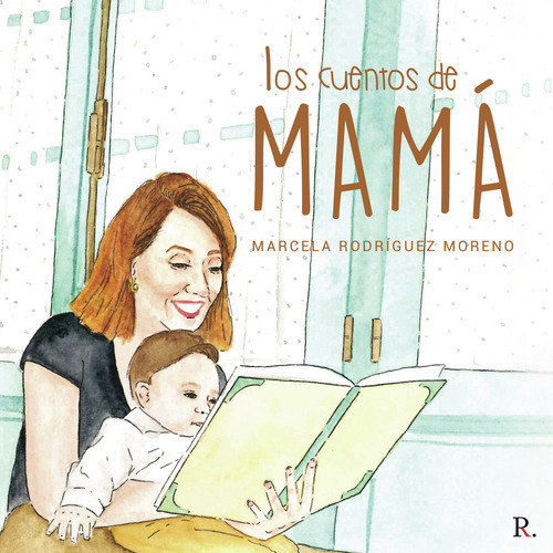 Los Cuentos De Mamá, De Rodíguez Moreno , Marcela.., Vol. 1.0. Editorial Punto Rojo Libros S.l., Tapa Blanda, Edición 1.0 En Español, 2032