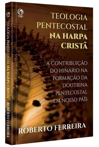 Livro Teologia Pentecostal Na Harpa Cristã Cpad