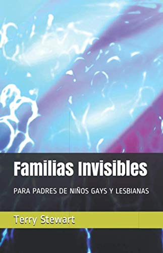 Familias Invisibles Para Padres De Niños Gays Y Lesbianas