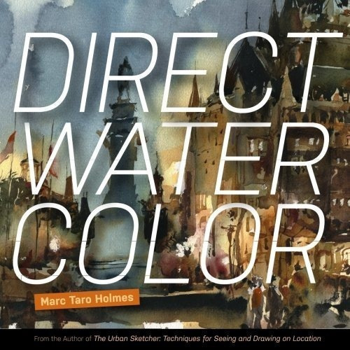 Direct Watercolor - Holmes, Marc Taro, de Holmes, Marc T. Editorial CreateSpace Independent Publishing Platform en inglés