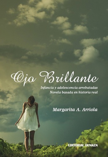 Ojo Brillante - Margarita A. Arriola, De Margarita A. Arriola. Editorial Dunken En Español