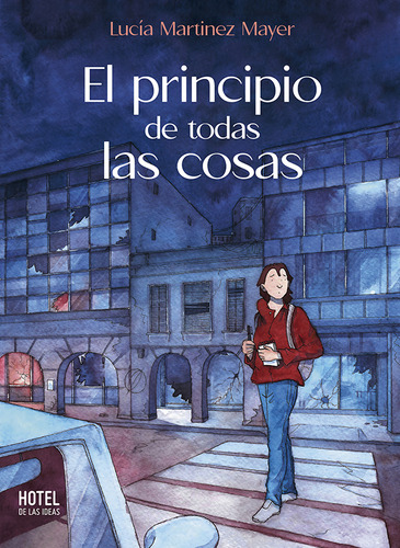 El Principio De Las Cosas - Lucia Martinez Meyer
