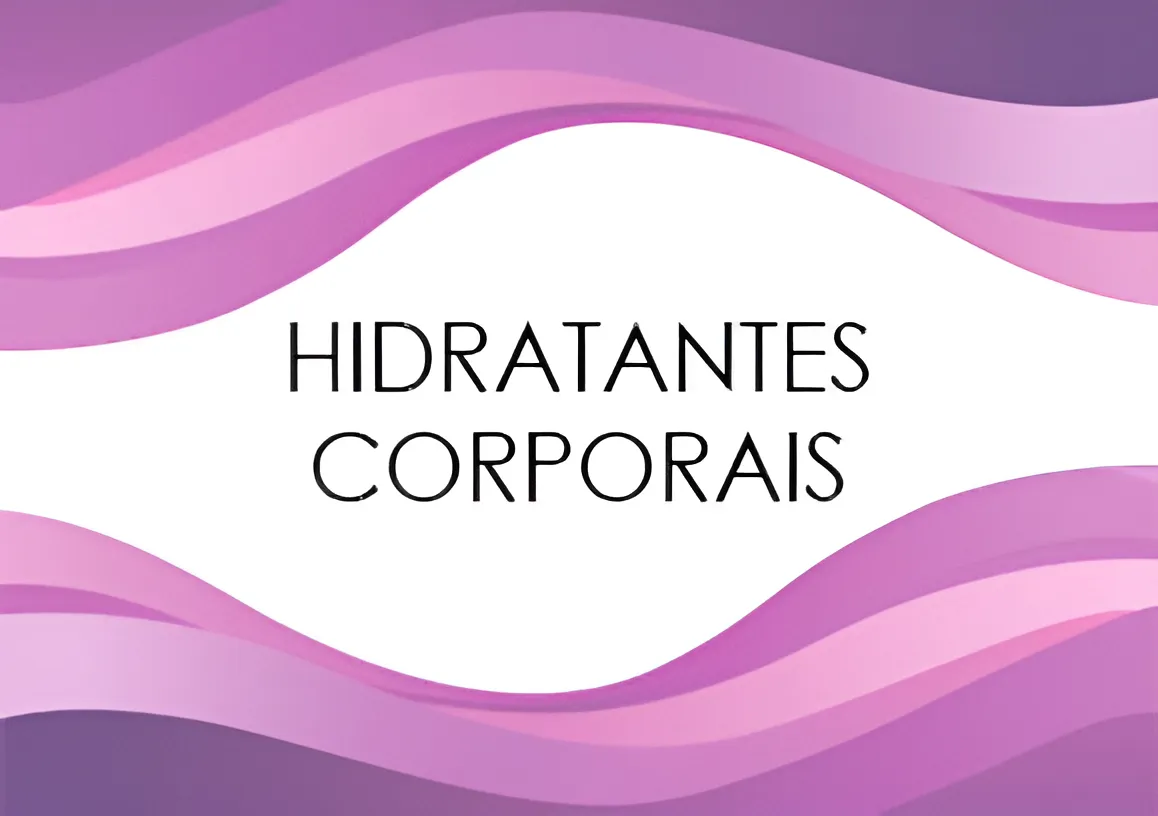 Hidratantes Corporais