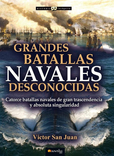 Grandes Batallas Navales Desconocidas - Victor San Juan