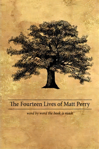The Fourteen Lives Of Matt Perry, De Matthew Perry. Editorial Authorhouse, Tapa Dura En Inglés